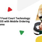 Future of Food Court Technology